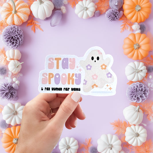 Stay Spooky and Pay Women Fair Wages - Vinyl Sticker – Weatherproof Sticker