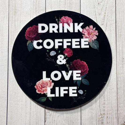Drink Coffee and Love Life, Water Bottle Sticker, Glossy Sticker Weatherproof Sticker, Laptop Sticker, Floral Sticker, But First Coffee
